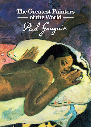 The Greatest Painters of the World: Paul Gauguin