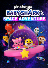 Pinkfong &amp; Baby Shark&#39;s Space Adventure